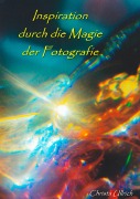 Cover-Bild zum Titel 'Inspiration durch die Magie der Fotografie' von 'Christa Ullrich'