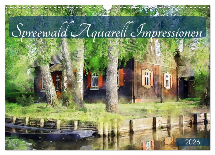 Spreewald Aquarell Impressionen (Wandkalender 2026 DIN A3 quer), CALVENDO Monatskalender - Anja Frost