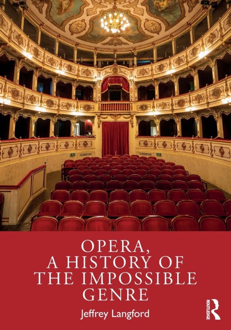 Opera, a History of the Impossible Genre - Jeffrey Langford