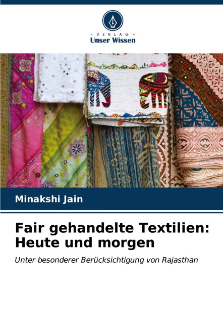 Fair gehandelte Textilien: Heute und morgen - Minakshi Jain