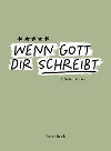  Wenn Gott dir schreibt