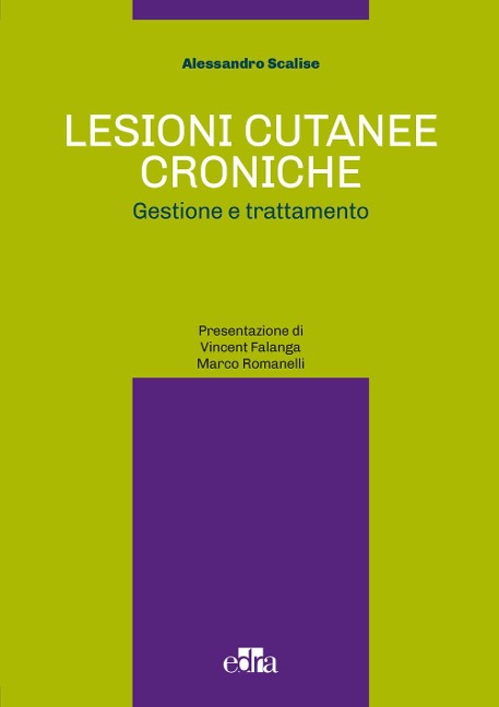 Lesioni cutanee croniche. Gestione e trattamento - Alessandro Scalise