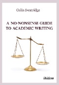 A No-Nonsense Guide to Academic Writing - Colin Swatridge
