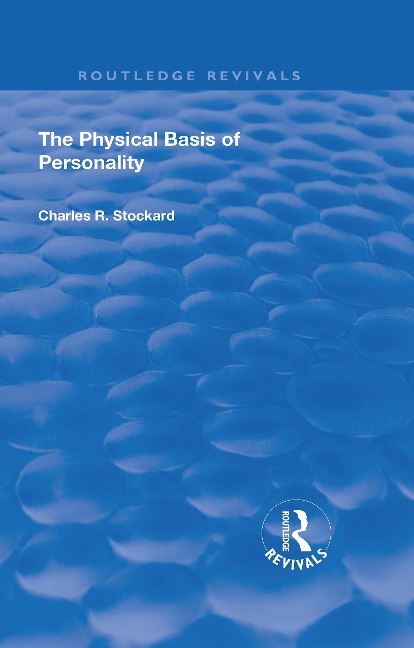 Revival: The Physical Basis of Personality (1931) - Charles Rupert Stockard