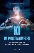 Cover-Bild zum Titel 'KI und Recruiting' von 'Manuela Lindlbauer'