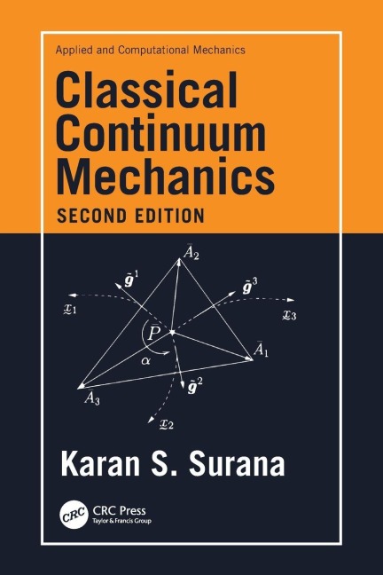 Classical Continuum Mechanics - Karan S. Surana