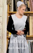 The Way Home (The Amish Millers Get Married, #1) - Ruth Hartzler