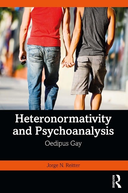 Heteronormativity and Psychoanalysis - Jorge N. Reitter