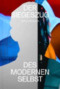 Cover-Bild zum Titel 'Der Siegeszug des modernen Selbst' von 'Carl R. Trueman'