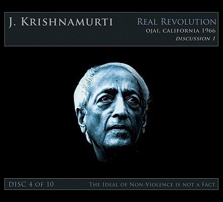 The Ideal of Non-Violence Is Not a Fact: Ojai, California 1966: Discussion 1 - Jiddu Krishnamurti