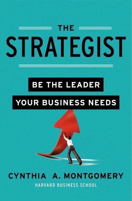 The Strategist - Cynthia A. Montgomery