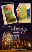 Cover-Bild zum Titel 'Never say Always and Forever' von 'Danae Michaelis'