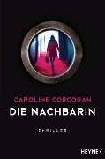 Cover-Bild zum Titel 'Die Nachbarin' von 'Caroline Corcoran'