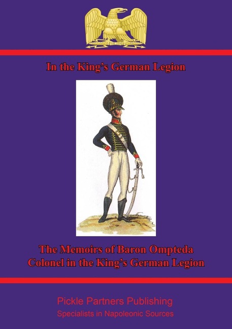 In The King's German Legion: Memoirs Of Baron Ompteda, Colonel In The King's German Legion During The Napoleonic Wars - Freiherr von Christian Ompteda