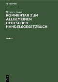 Hermann Staub: Kommentar zum Allgemeinen Deutschen Handelsgesetzbuch. Band 2 - Hermann Staub