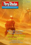 Cover-Bild zum Titel 'Perry Rhodan 3192: Unter dem Nabel von Zou Skost' von 'Michael Marcus Thurner, Christian Montillon'
