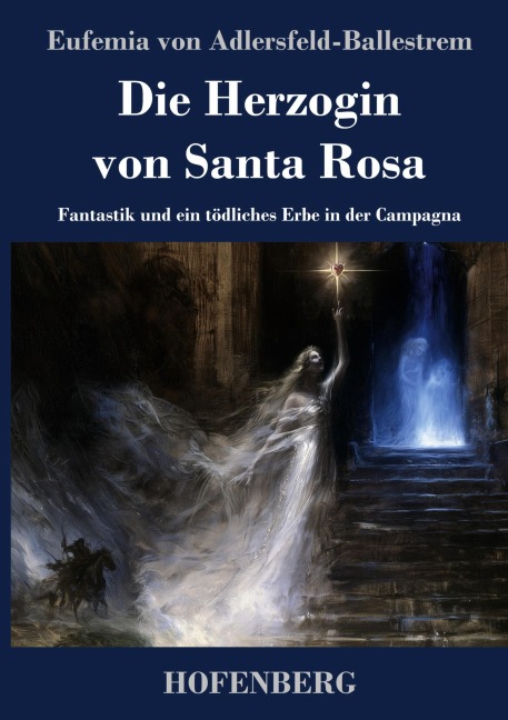 Die Herzogin von Santa Rosa - Eufemia Von Adlersfeld-Ballestrem
