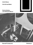 Cover-Bild zum Titel 'Orte für das Selbst: Die Architektur von Charles W. Moore' von 'Achim Reese'