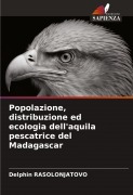 Cover-Bild zum Titel 'Popolazione, distribuzione ed ecologia dell'aquila pescatrice del Madagascar' von 'Delphin Rasolonjatovo'