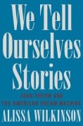 Cover-Bild zum Titel 'We Tell Ourselves Stories' von 'Alissa Wilkinson'