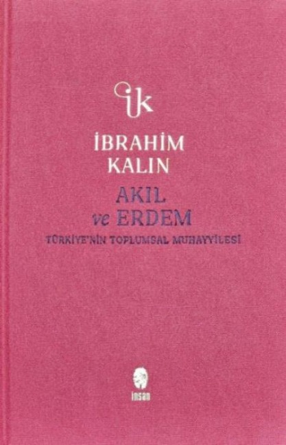 Akil ve Erdem Ciltli - Ibrahim Kalin