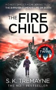Cover-Bild zum Titel 'The Fire Child' von 'S. K. Tremayne'