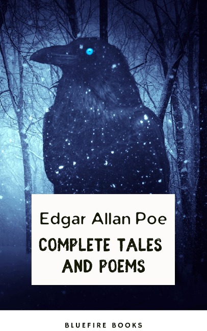 Edgar Allan Poe: Master of the Macabre - Complete Tales and Iconic Poems - Edgar Allan Poe, Bluefire Books