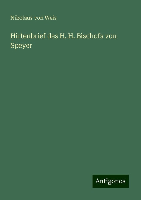 Hirtenbrief des H. H. Bischofs von Speyer - Nikolaus Von Weis