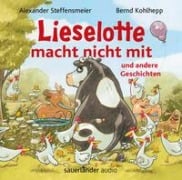 Lieselotte macht nicht mit - Alexander Steffensmeier, Thomas Lotz, Bernd Kohlhepp