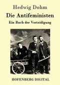 Cover-Bild zum Titel 'Die Antifeministen' von 'Hedwig Dohm'