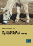 Cover-Bild zum Titel 'Die intellektuellen Eigenschaften der Pferde' von 'Friedrich Anton Zürn'