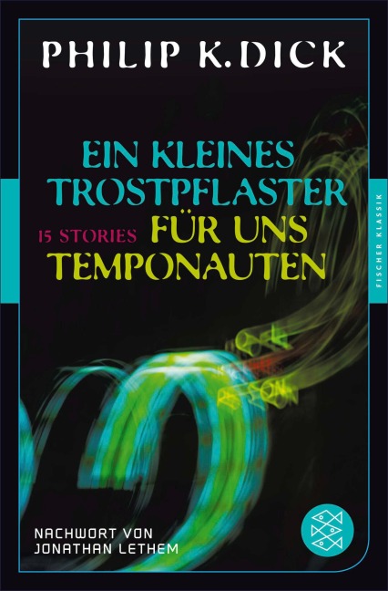 Ein kleines Trostpflaster für uns Temponauten - Philip K. Dick
