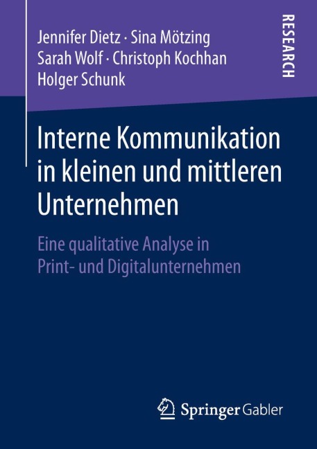 Interne Kommunikation in kleinen und mittleren Unternehmen - Jennifer Dietz, Sina Mötzing, Holger Schunk, Christoph Kochhan, Sarah Wolf