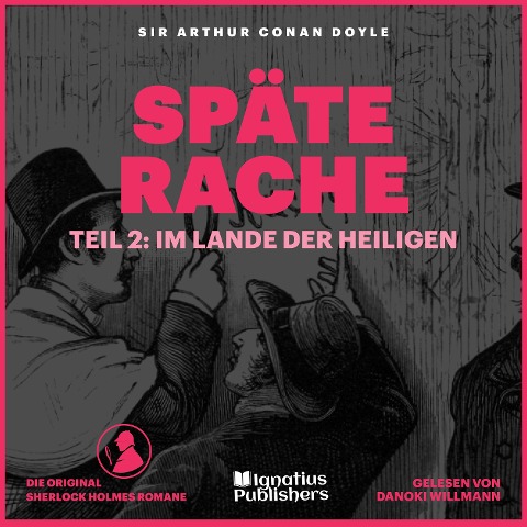 Späte Rache (Teil 2: Im Lande der Heiligen) - Arthur Conan Doyle