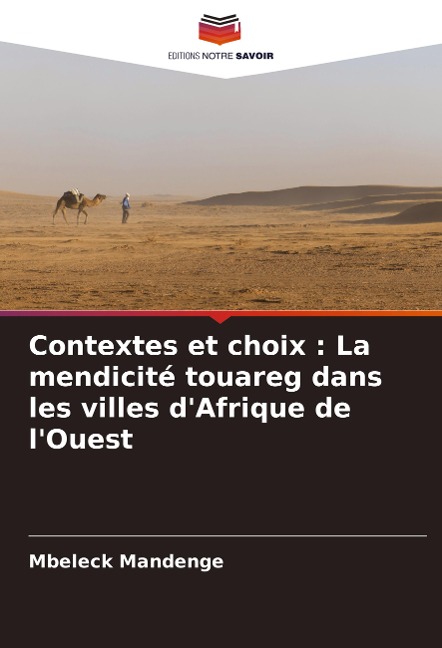 Contextes et choix : La mendicité touareg dans les villes d'Afrique de l'Ouest - Mbeleck Mandenge