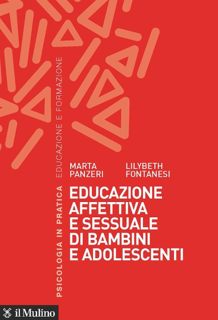 Educazione affettiva e sessuale di bambini e adolescenti - Marta Panzeri, Lilybeth Fontanesi