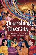 Flourishing Diversity: Celebrating The Tapestry Of Race And Culture - Mokhtari Behzad