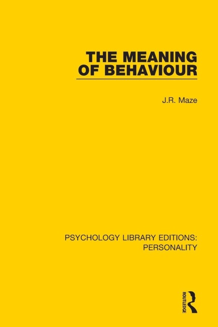 The Meaning of Behaviour - J. R. Maze