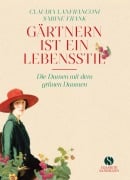 Cover-Bild zum Titel 'Gärtnern ist ein Lebensstil' von 'Claudia Lanfranconi, Sabine Frank'