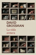 Cover-Bild zum Titel 'La Vida Entera / To the End of the Land' von 'David Grossman'