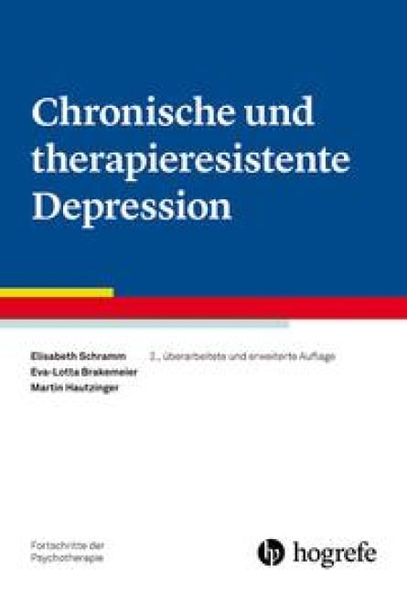 Chronische und therapieresistente Depression - Elisabeth Schramm, Eva-Lotta Brakemeier, Martin Hautzinger