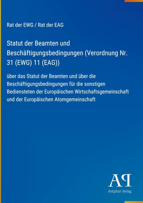 Statut der Beamten und Beschäftigungsbedingungen (Verordnung Nr. 31 (EWG) 11 (EAG)) - Rat der EWG Rat der EAG