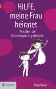 Cover-Bild zum Titel 'Hilfe, meine Frau heiratet' von 'Doris Kaiser'