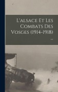Cover-Bild zum Titel 'L'alsace Et Les Combats Des Vosges (1914-1918) ...' von 'Anonymous'