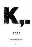 Cover-Bild zum Titel 'K,. 2072' von 'Türkhun Petekci'