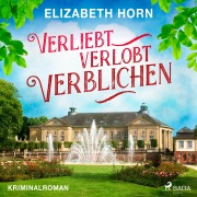 Cover-Bild zum Titel 'Verliebt, verlobt, verblichen' von 'Elizabeth Horn'