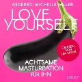 Cover-Bild zum Titel 'Love Yourself - Achtsame Masturbation für ihn' von 'Asgerbo, Michelle Miller'