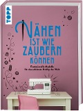 Cover-Bild zum Titel 'Nähen ist wie zaubern können' von 'Frechverlag'