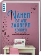 Cover-Bild zum Titel 'Nähen ist wie zaubern können' von 'Frechverlag'