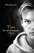 Cover-Bild zum Titel 'Tim - The Official Biography of Avicii' von 'Måns Mosesson'